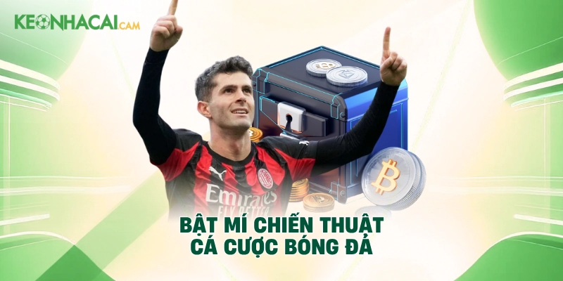 Bật mí chiến thuật cá cược bóng đá