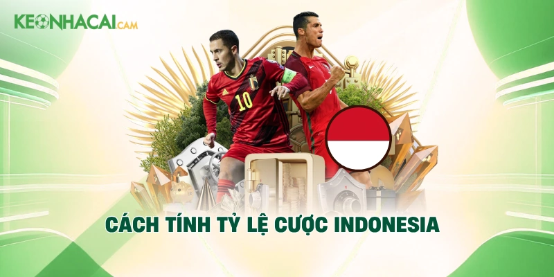 Cách tính tỷ lệ cược Indonesia