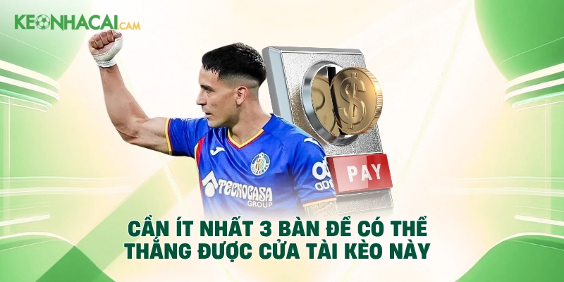 Cần ít nhất 3 bàn để có thể thắng được cửa Tài kèo này
