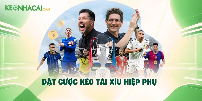 Đặt cược kèo tài xỉu hiệp phụ
