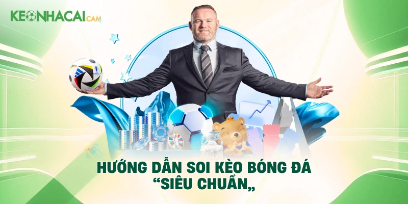 Hướng dẫn soi kèo bóng đá “siêu chuẩn”