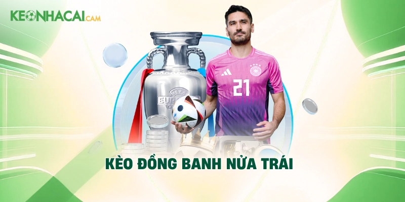 Kèo đồng banh nửa trái