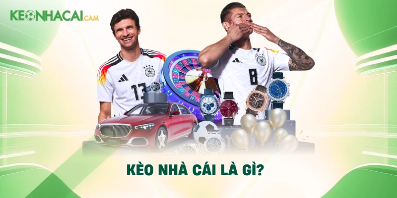 Kèo nhà cái là gì?