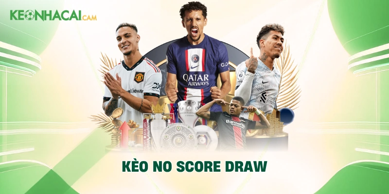 Kèo No Score Draw