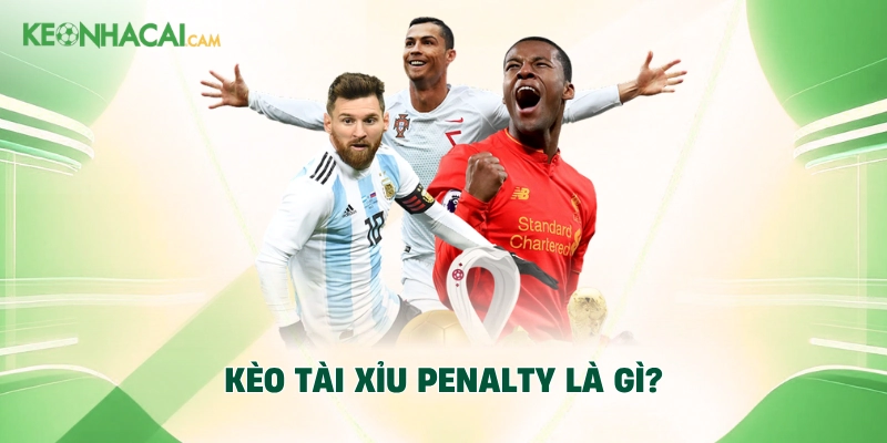 Kèo tài xỉu Penalty là gì?