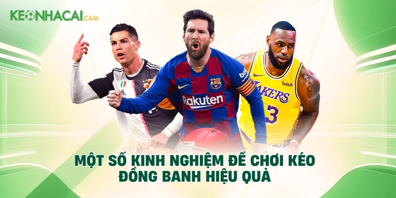 Một số kinh nghiệm để chơi kéo đồng banh hiệu quả