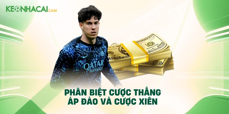 Phân biệt cược thắng áp đảo và cược xiên