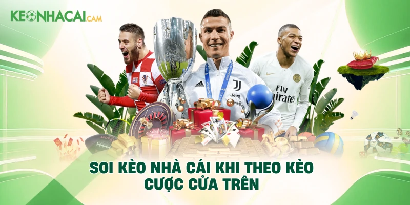 Soi kèo nhà cái khi theo kèo cược cửa trên